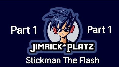 Stickman the Flash Part 1|Jimrick Playz