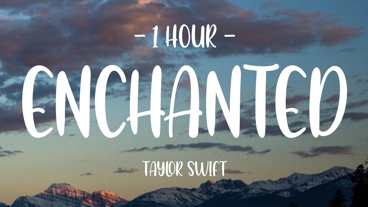 [1 HOUR - Lyrics] Taylor Swift - Enchanted (Taylor's Version) - YouTube