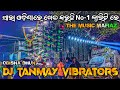 Dj tanmay vibrators new setup 2024 the music mafiaz no1 quality sound of odisha  odisha dhun