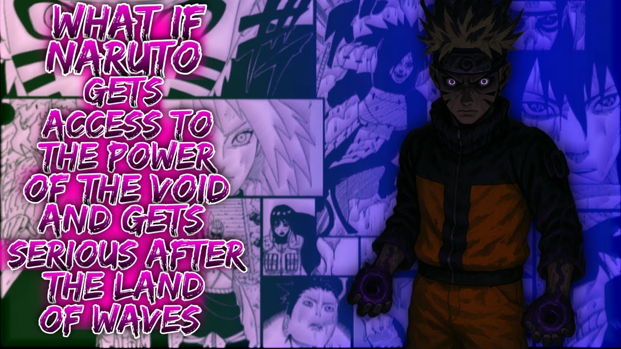 What If Naruto Gets Access To The Power Of The VOID And Gets Serious ...