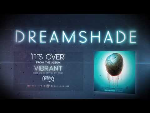 Dreamshade - It's Over  