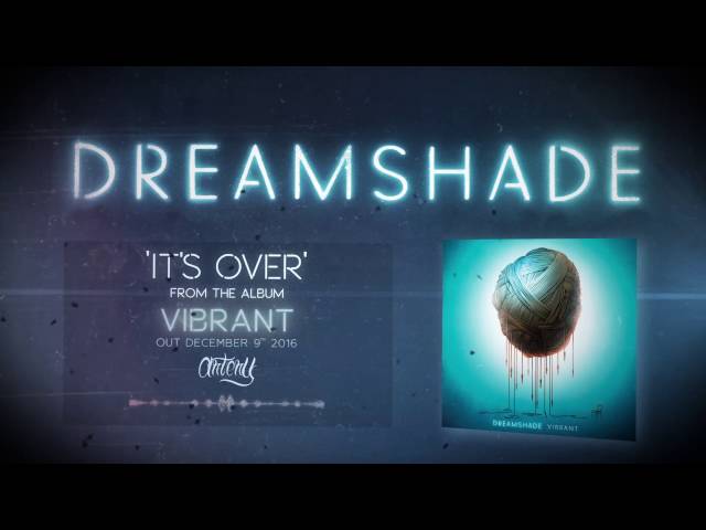 Dreamshade - It's Over