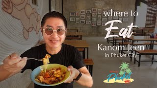 3 Places to EAT Kanom Jin in Phuket City: PHUKET LOCAL FOOD GUIDE