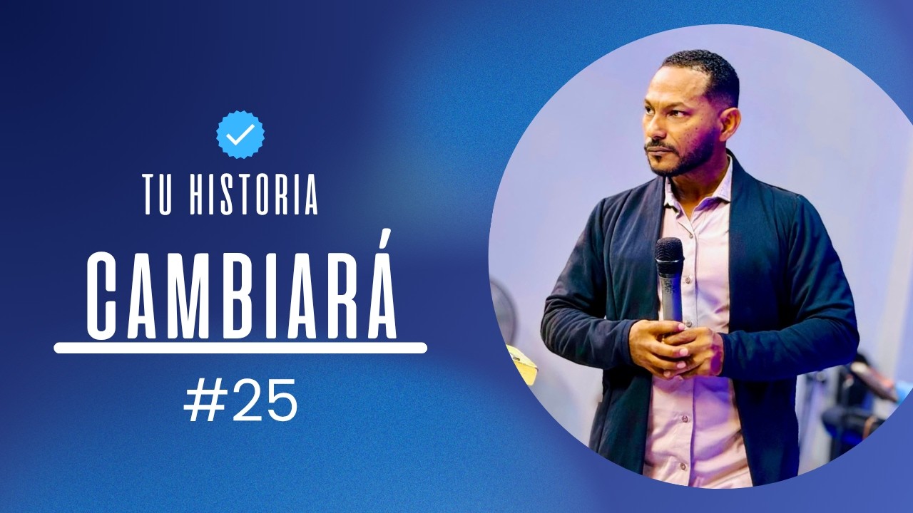 Tu Historia Cambiará #25 | Pastor Peter Olivares
