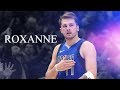 Luka Doncic Mix - "ROXANNE" ᴴᴰ