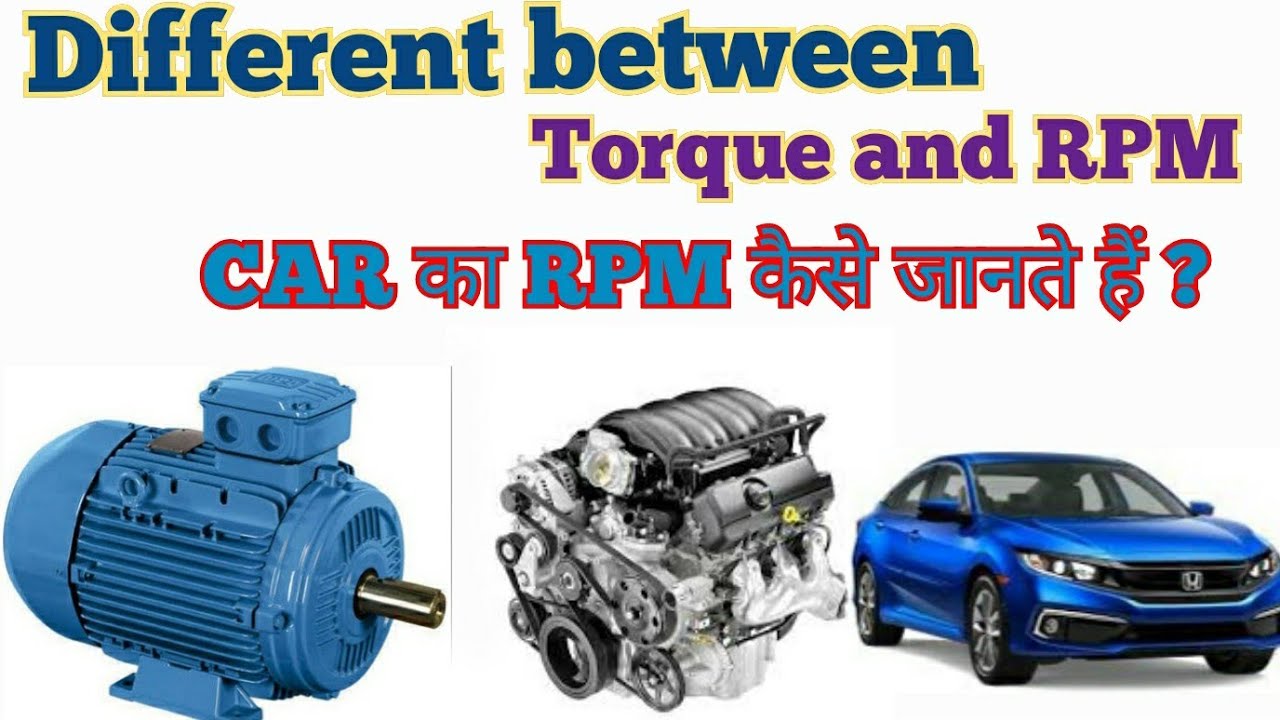 RPM vs Torque Different between Torque and Rpm what is the relation