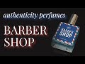 Barber Shop- Authenticity Perfumes | Review