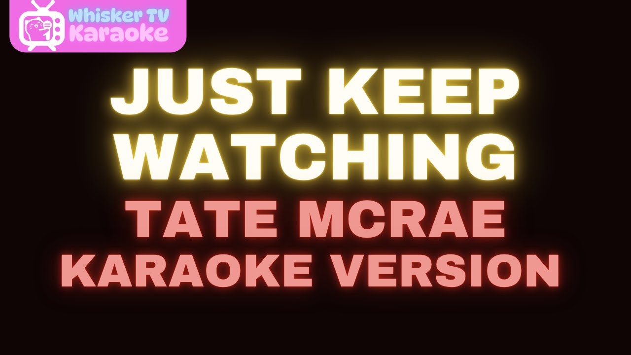 Just Keep Watching - Tate McRae (Karaoke Version) Just Keep Watching - Tate McRae (Karaoke Version)