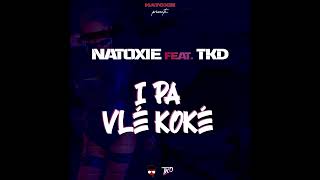 Natoxie Ft Power Rangers (TKD) & Lamar - I Pa Vlé Koké (Waconèt Riddim) 2022