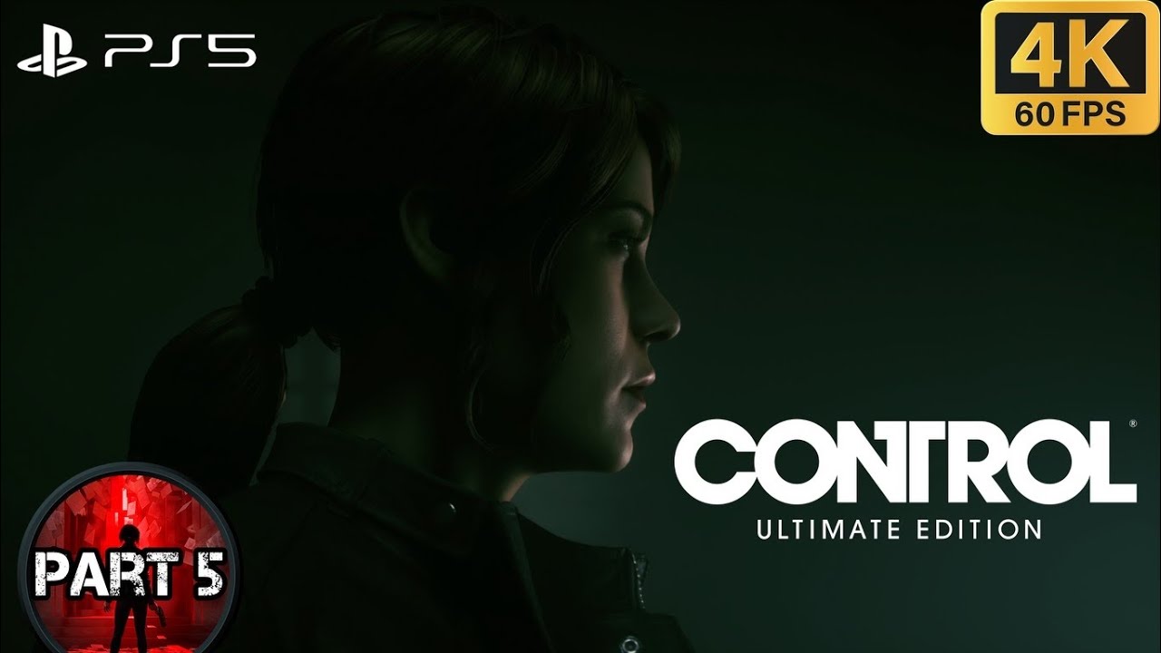 control-ultimate-edition-gameplay-playthrough-part-5-4k-60fps-no