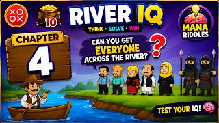River IQ Challenge – Chapter 4 | Can You Get Everyone Across the River? 🧠🚣 | Mana Riddles