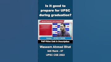 Is it good to prepare for UPSC during graduation | Waseem Bhat | IAS  Rank 7 | UPSC 2022 | #shorts
