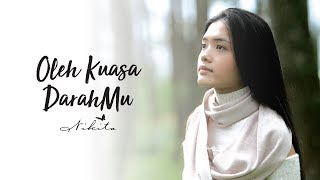 Oleh Kuasa DarahMu | Nikita Video Lirik | Lagu Rohani Kristen Terpopuler