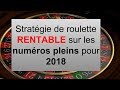 Stratégie roulette numéros pleins très rentable pour 2018 ...