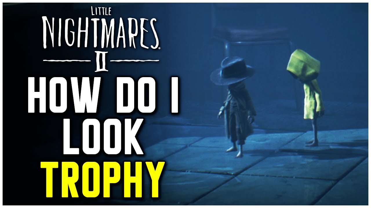 little nightmares 2 trophy guide