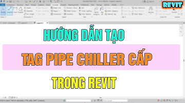 NVT | Hướng dẫn tạo tag pipe chiller cấp trong revit