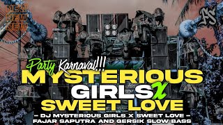 DJ MYSTERIOUS GIRLS x SWEET LOVE - PARTY KARNAVAL | VIRAL TIK TOK‼️| Fajar Saputra
