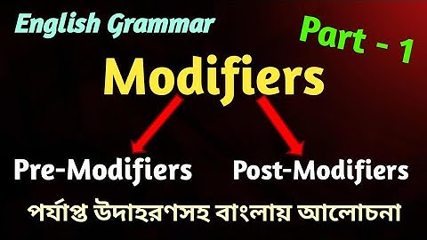 Modifier (Part-01) | Pre-Modifiers & Post-Modifiers in Bengali | Modifiers | English Grammar