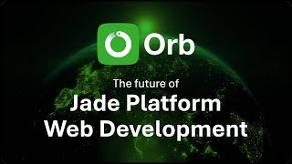 Introducing Orb! The Future of Jade Web Development