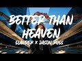 Slander, Jason Ross - Better Than Heaven (Lyrics) ft. JT Roach