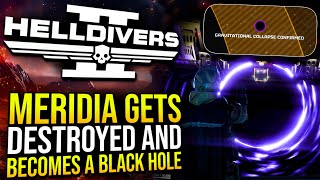 Helldivers 2 - Meridia Gets Destroyed and Becomes a Black Hole