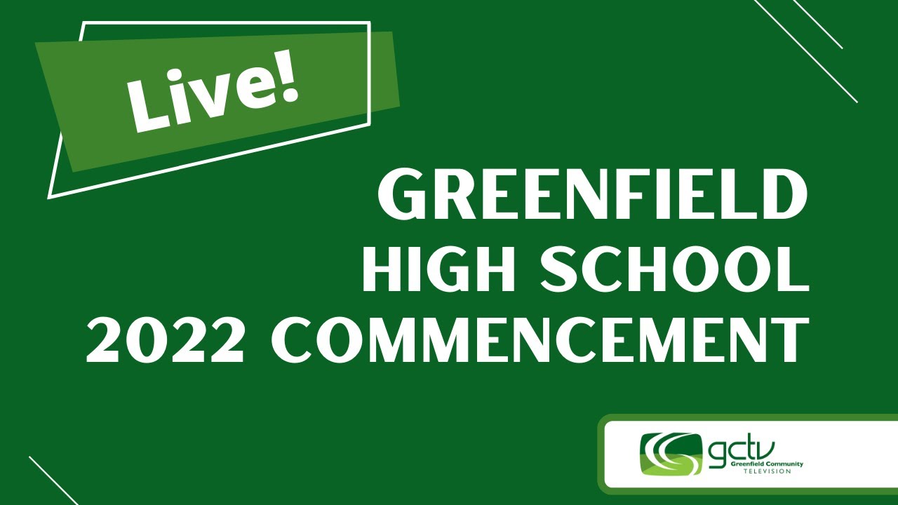 2022 Greenfield High School Graduation Ceremony - May 4, 2022 - YouTube