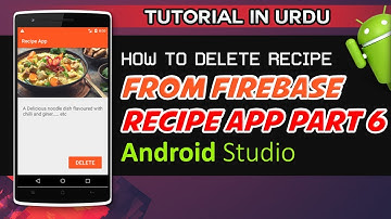 Android Studio Tutorial How to Delete Recipe From Firebase | Recipe App Part 6 | Tutorial in Urdu