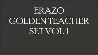 ERAZO GOLDEN TEACHER SET VOL 1