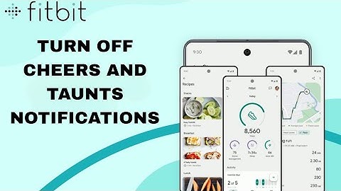 How To Turn Off Cheers And Taunts Notifications On Fitbit App