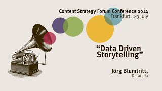 Jörg Blumtritt: Data driven storytelling: from facts to narratives - Content Strategy Forum 2014