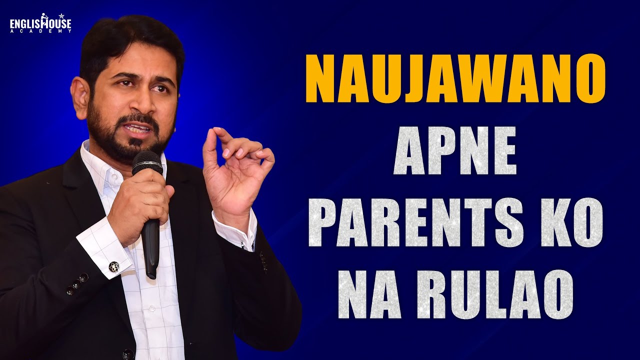 Youth Should Not Worry Their Parents Motivational Speaker Munawar 