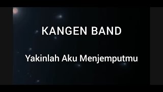 KANGEN BAND - Yakinlah Aku Menjemputmu [karaoke tanpa vokal,lirik,HD]