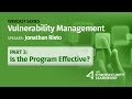 Vulnerability Management: Is the Program Effective: Part 3 of 3