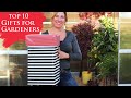 TOP 10 Gift Ideas for a Gardener!!