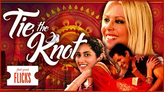 The Ultimate Wedding Rom Com I Tie The Knot (2016) | Feel Good Flicks