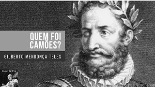 Quem foi Camões? - por Gilberto Mendonça Teles