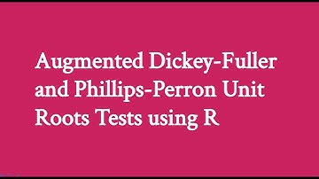 ADF and PP Unit Root Test in R