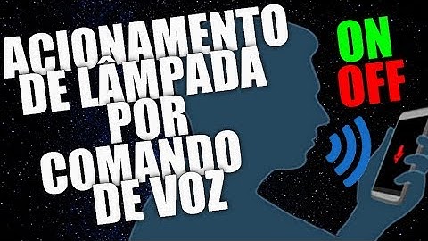 ACIONAMENTO DE LÂMPADA POR COMANDO DE VOZ
