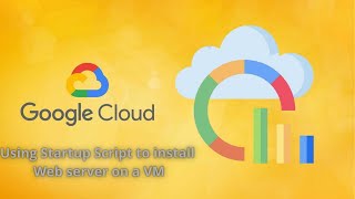 Creating Virtual machines and using startup script to install apache2 web server.