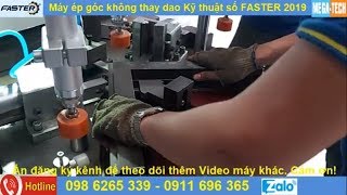 Máy ép góc Xingfa kỹ thuật số giá rẻ nhất 2019