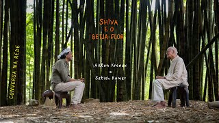 5 - SHIVA AND THE HUMMINGBIRD - Ailton Krenak and Satish Kumar - HAMMOCK TALK