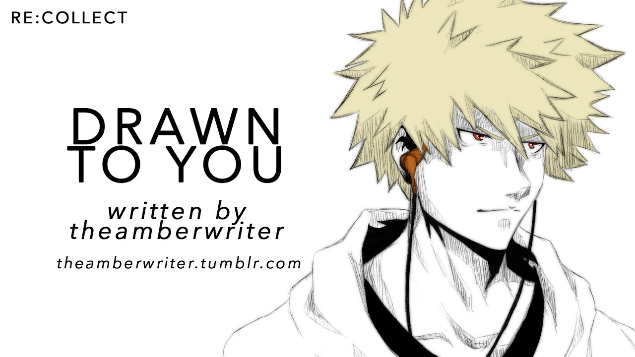Drawn To You | Katsuki Bakugou x Listener {BNHA ASMR Fanfiction Reading}