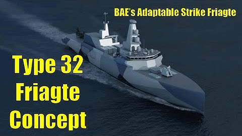 TYPE 32 FRIGATE CONCEPT - Adaptable Strike Frigate (BAE Systems)