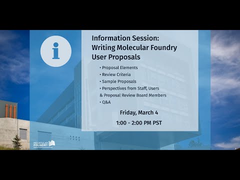 Molecular Foundry Information Session - Writing Foundry User Proposals March 2022