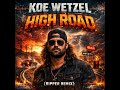 Koe Wetzel - High Road (Ripper Remix)