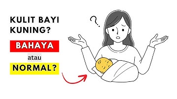 Bilirubin dan Kuning pada Bayi - Penjelasan Dalam 4 Menit !