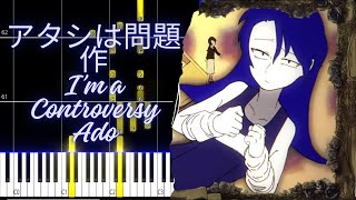 アタシは問題作 I’m a Controversy Ado PIANO TUTORIAL SHEET + MIDI IN THE DESCRIPTION