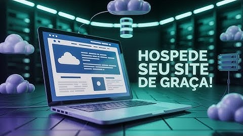 COMO HOSPEDAR SEU SITE GRATIS! - HOSPEDE SEU SITE DE GRAÇA EM 5 MINUTOS