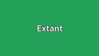 Extant Meaning