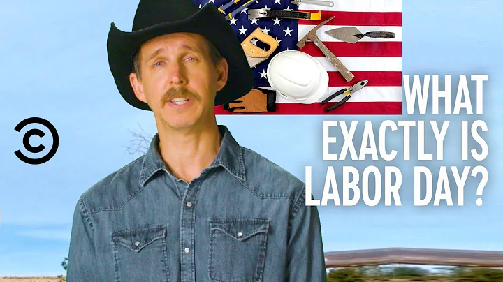 Why Is Labor Day a Thing? - A Cowboy Explains